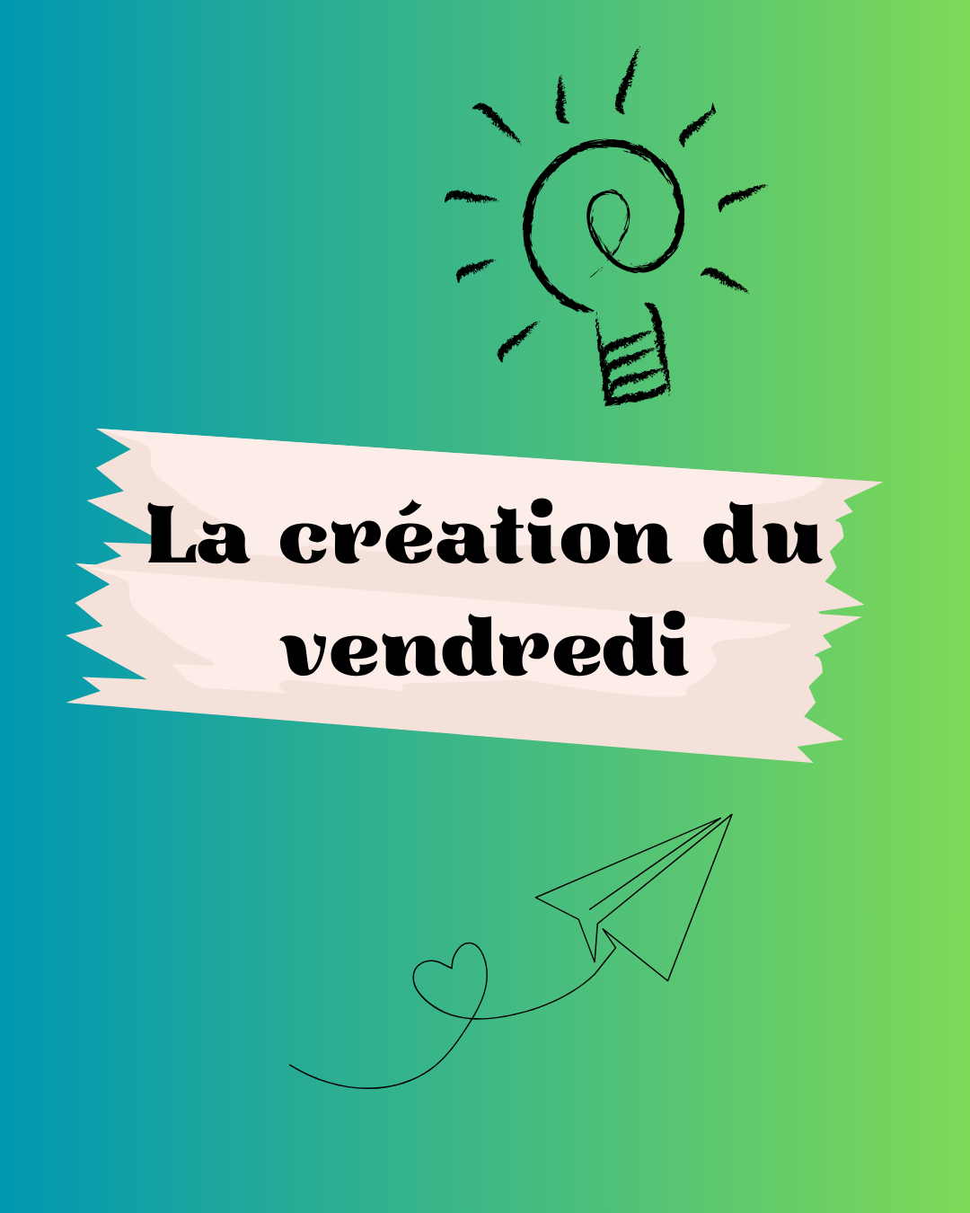 💚 La création du vendredi